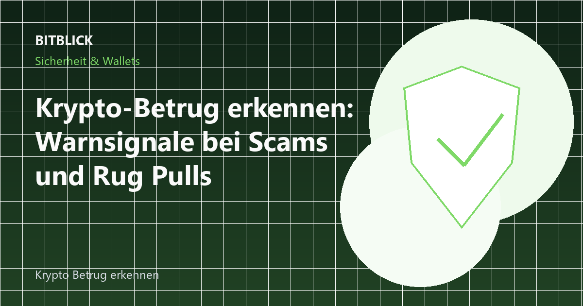 Krypto-Betrug erkennen: Warnsignale bei Scams und Rug Pulls