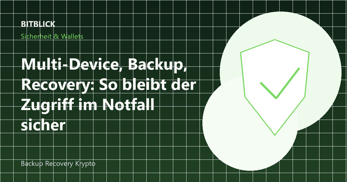 Multi-Device, Backup, Recovery: So bleibt der Zugriff im Notfall sicher
